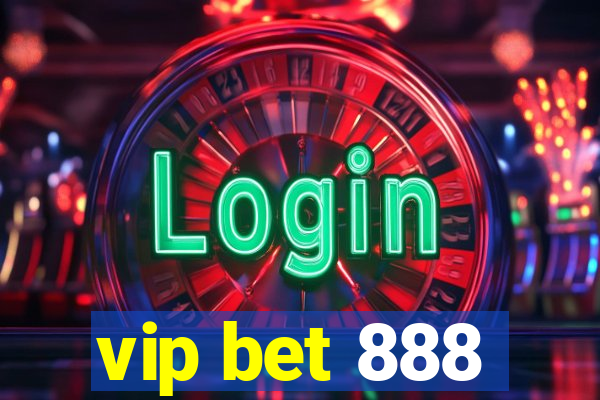 vip bet 888